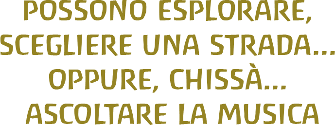 Possono esplorare i quadri, scegliere una strada, oppure ascoltare la musica.
